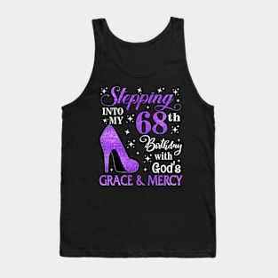 Stepping Into My 68th Birthday With God's Grace & Mercy Bday Tank Top